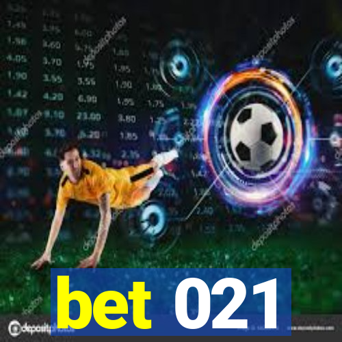 bet 021